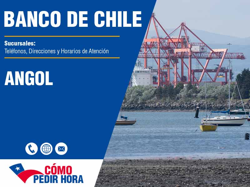 Sucursales del Banco de Chile en Angol - Telfonos y Horarios