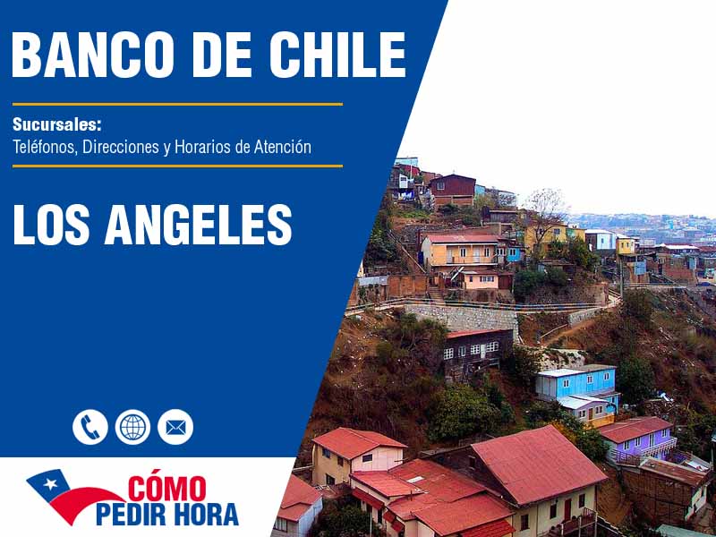 Sucursales del Banco de Chile en Los Angeles - Telfonos y Horarios