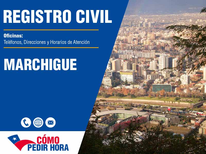 Oficinas del Registro Civil en Marchigue - Telfonos y Horarios